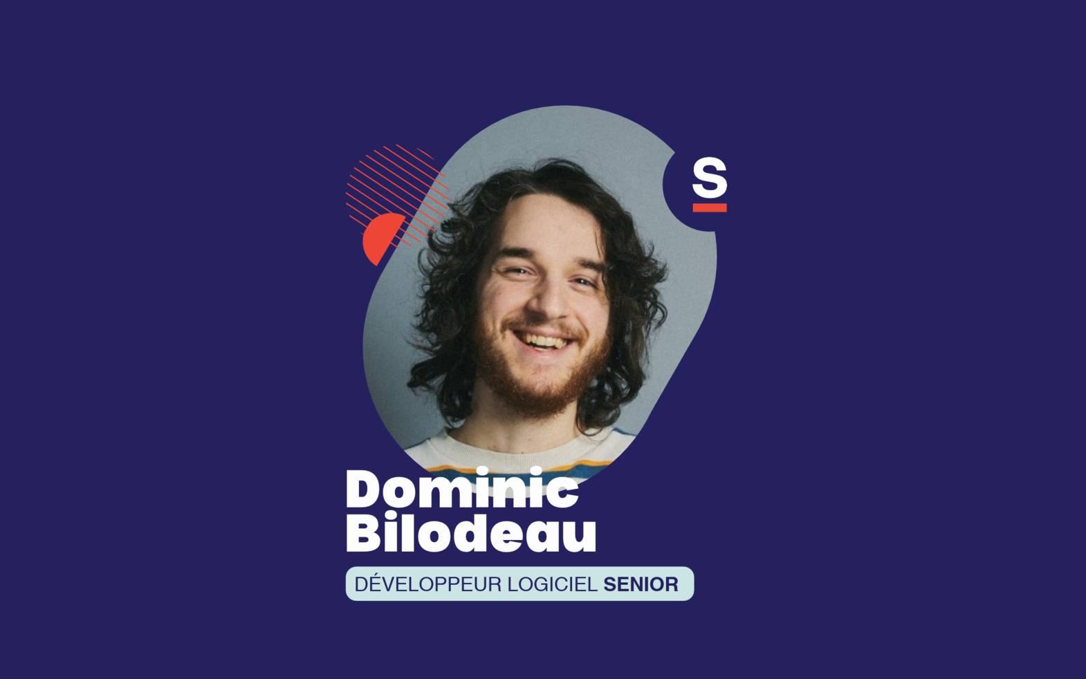 Rencontre avec Dominic Bilodeau, développeur logiciel senior